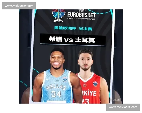 欧洲篮球焦点对决波兰迎战希腊强强碰撞引爆赛场期待激情夜晚上演